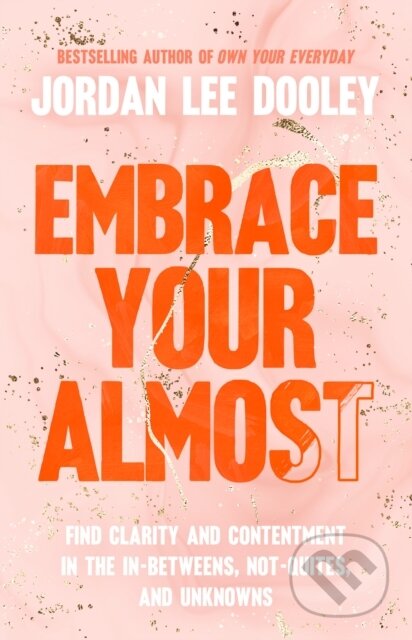 Kniha: Embrace Your Almost (Jordan Lee Dooley). , 2022