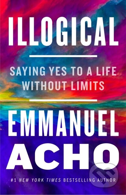 Illogical (Saying Yes to a Life Without Limits) - Emmanuel Acho - kniha z kategorie Psychologie