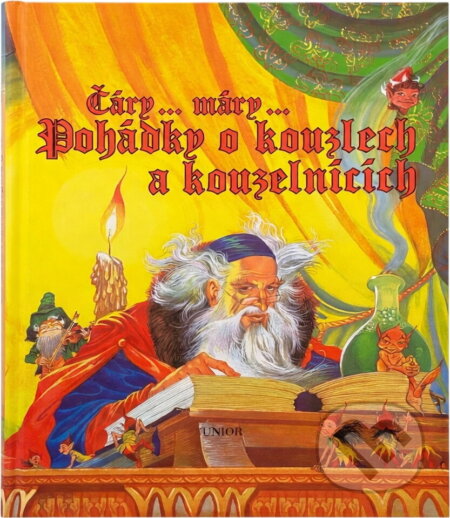 Kniha: Pohádky o čarodějkách a kouzelnicích (Junior). Junior, 2010