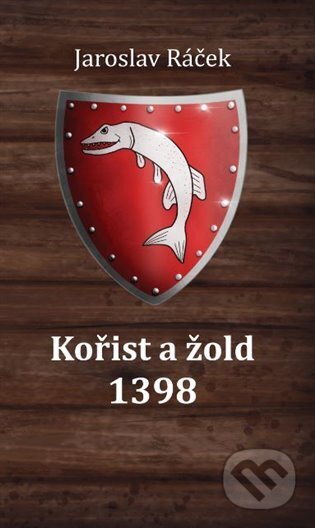 Kniha: Kořist a žold 1398 (Jaroslav Ráček)