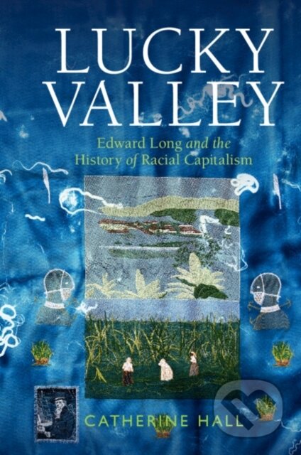 Kniha: Lucky Valley (Catherine Hall)