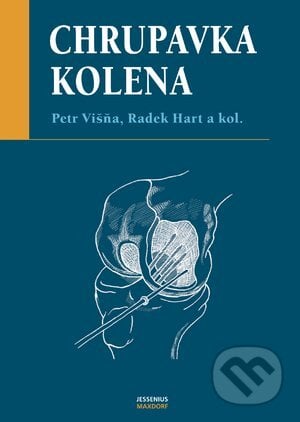 Chrupavka kolena - Petr Višňa, Radek Hart a kol., Maxdorf, 2006