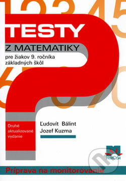 Testy z matematiky - Ľudovít Bálint, Jozef Kuzma, Príroda, 2006