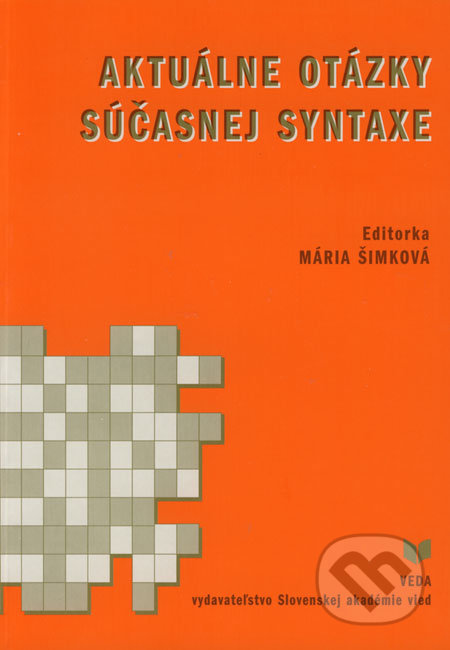 Aktuálne otázky súčasnej syntaxe - Mária Šimková, VEDA, 2005