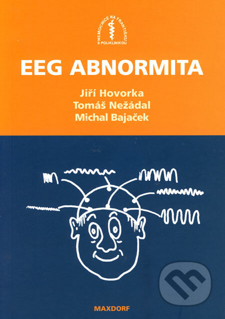 EEG abnormita - Jiří Hovorka, Tomáš Nežádal, Michal Bajaček, Maxdorf, 2006