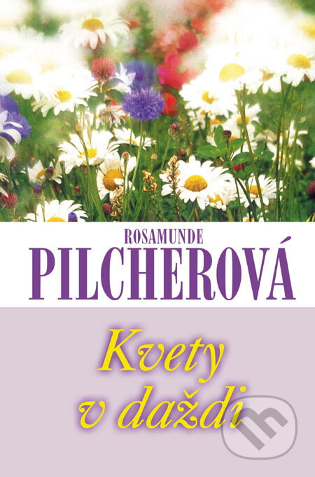 Kvety v daždi - Rosamunde Pilcher, Slovenský spisovateľ, 2006