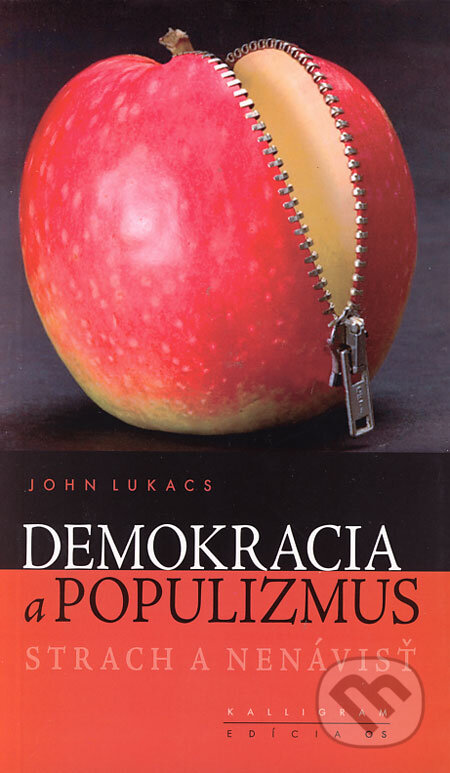 Demokracia a populizmus - John Lukacs, Kalligram, 2006
