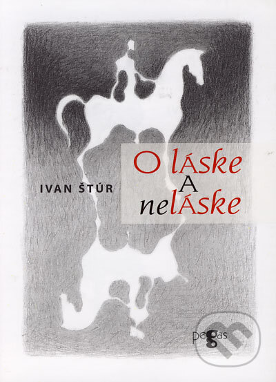 O láske a neláske - Ivan Štúr, Ikar, 2004