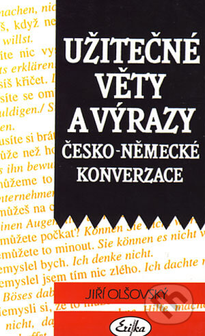 Užitečné věty a výrazy česko-německé konverzace - Jiří Olšovský, Nakladatelství Erika, 1996