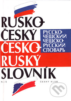 Rusko-český a česko-ruský slovník - Vladimír Uchytil, Inka Tomanová, Český klub, 2006