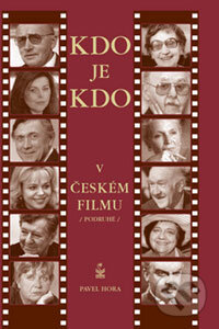 Kdo je kdo v českém filmu /podruhé/ - Pavel Hora, Petrklíč, 2006