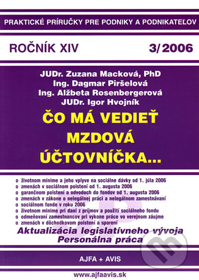 Čo má vedieť mzdová účtovníčka... 3/2006 - Zuzana Macková, Dagmar Piršelová, Alžbeta Rosenbergerová, Igor Hvojník, ajfa + avis, 2006