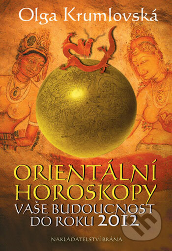 Orientální horoskopy - Olga Krumlovská, Brána, 2006
