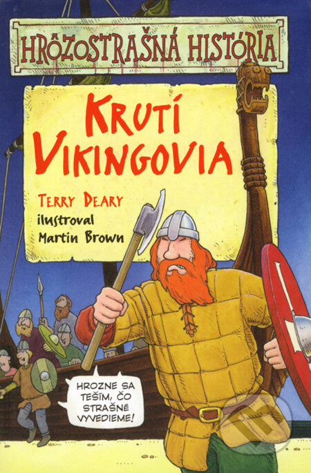 Krutí Vikingovia - Terry Deary, Slovart, 2006