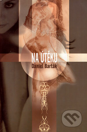 Na útěku - Daniel Barták, Pavel Mervart, 2004