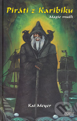 Piráti z Karibiku - Magie mušlí - Kai Meyer, Nava, 2006