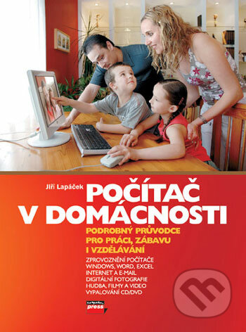 Počítač v domácnosti - Jiří Lapáček, Computer Press, 2006