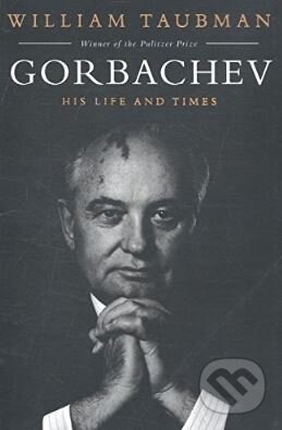 Gorbachev - William Taubman, Simon & Schuster, 2017