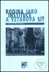 Rodina jako instituce a vztahová síť - Oldřich Matoušek, SLON, 1999