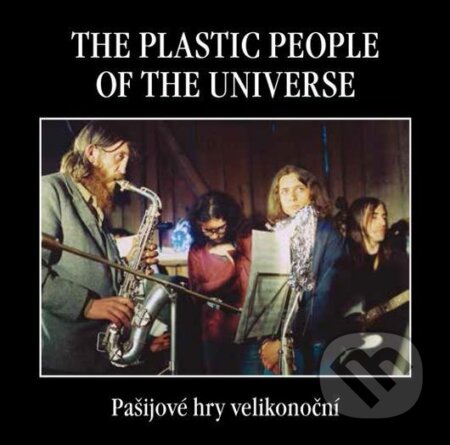 PLASTIC PEOPLE OF THE UNIVERSE - PASIJOVE HRY VELIKONOCNI, EMI Music