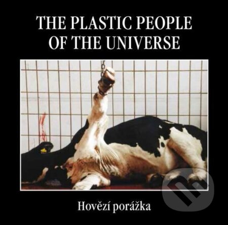 Plastic People Of The Universe: Hovězí porážka - Plastic People Of The Universe, EMI Music