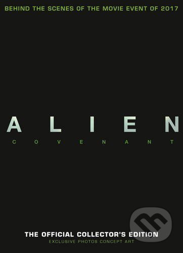 Alien Covenant: The Official Collector&#039;s Edition, Titan Books, 2017