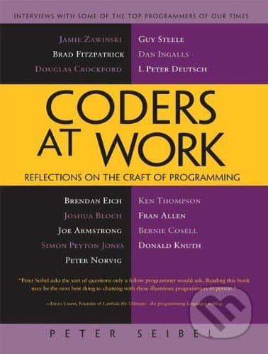 Coders at Work - Peter Seibel, Apress, 2009