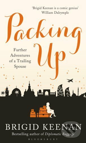 Kniha: Packing Up: Further Adventures of a Trailing Spouse (Brigid Keenan). Bloomsbury, 2014