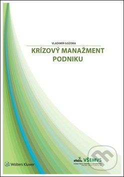 Krízový manažment podniku - Vladimír Gozora, Wolters Kluwer, 2017