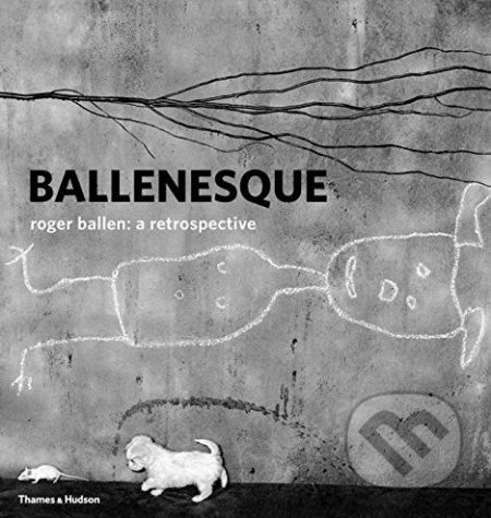 Ballenesque (A Retrospective) - Roger Ballen - kniha z kategorie Fotografie