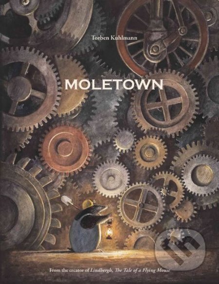 Moletown - Torben Kuhlmann, North-South Books, 2015