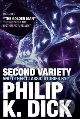 Second Variety and Other Classic Stories - Philip K. Dick, Citadel, 2017