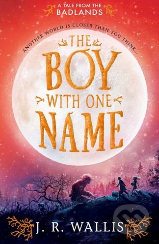 The Boy With One Name - J.R. Wallis, Simon & Schuster, 2017