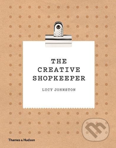 The Creative Shopkeeper - Lucy Johnston - kniha z kategorie Design