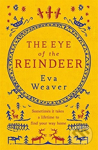 The Eye of the Reindeer - Eva Weaver, Orion, 2017