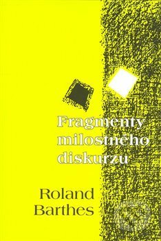 Fragmenty milostného diskurzu - Roland Barthes, Pavel Mervart, 2008