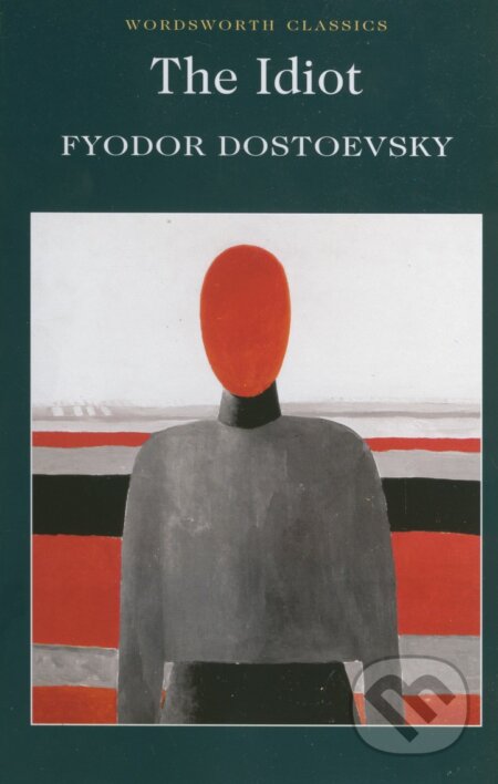 The Idiot - Fiodor Michajlovič Dostojevskij, Wordsworth, 2002