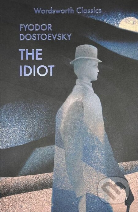 The Idiot - Fiodor Michajlovič Dostojevskij - kniha z kategorie Beletrie