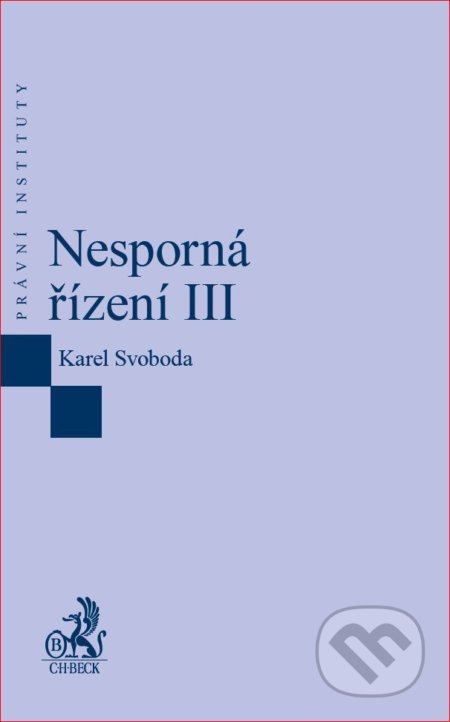 Nesporná řízení III - Karel Svoboda, C. H. Beck, 2017