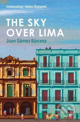 The Sky Over Lima - Juan Gómez Bárcena, Oneworld, 2017