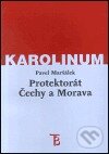 Protektorát Čechy a Morava - Pavel Maršálek, Karolinum, 2002