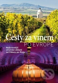 Cesty za vínem po Evropě, Svojtka&Co., 2017