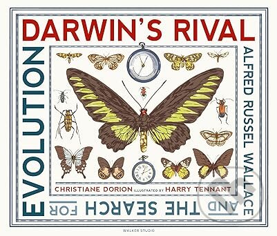 Kniha: Darwins Rival: Alfred Russel Wallace and the Search for Evolution (Christiane Dorion)