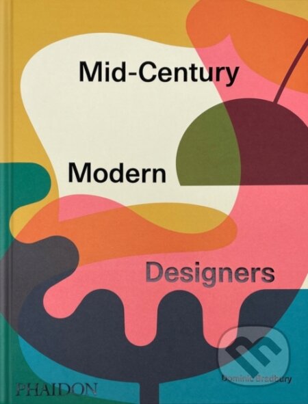 Mid-Century Modern Designers - Dominic Bradbury - kniha z kategorie Design