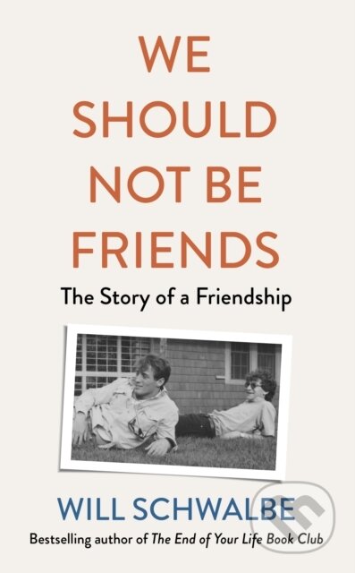 We Should Not Be Friends (The Story of An Unlikely Friendship)