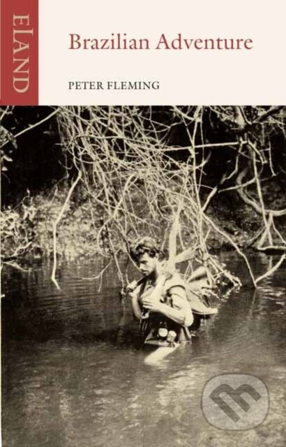 Kniha: Brazilian Adventure (Peter Fleming)