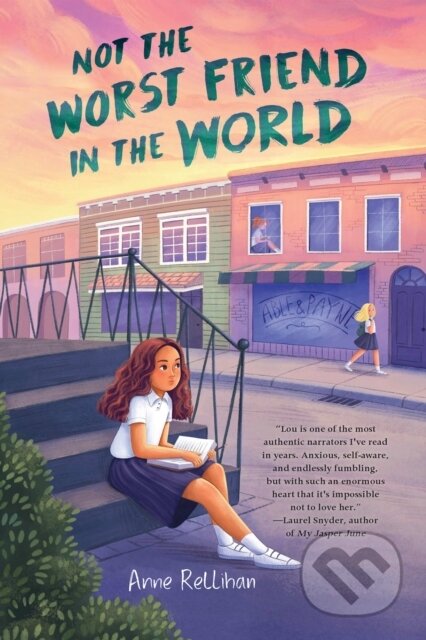 Kniha: Not the Worst Friend in the World (Anne Rellihan)