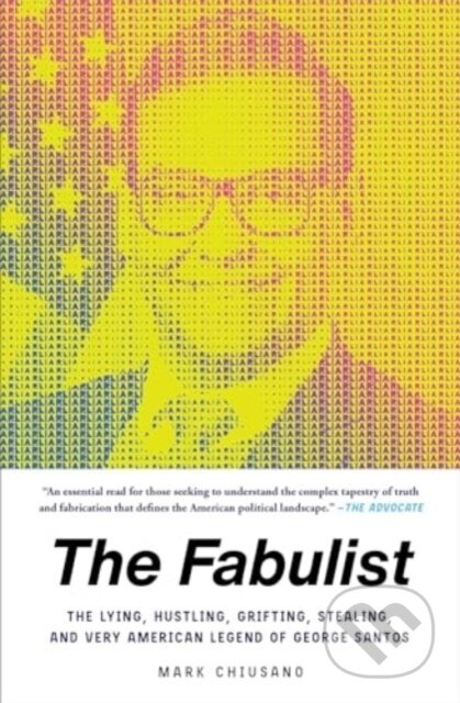The Fabulist (The Lying, Hustling, Grifting, Stealing, and Very American Legend of George Santos) - kniha z kategorie Životopisy, reportáže a myšlenky