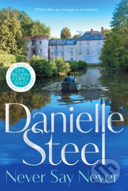 Never Say Never (Escape to the French countryside with this powerful tale of new beginnings in changing times)
