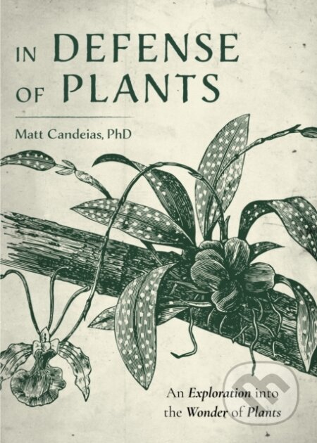 Kniha: In Defense of Plants (Matt a PhD Candeias)